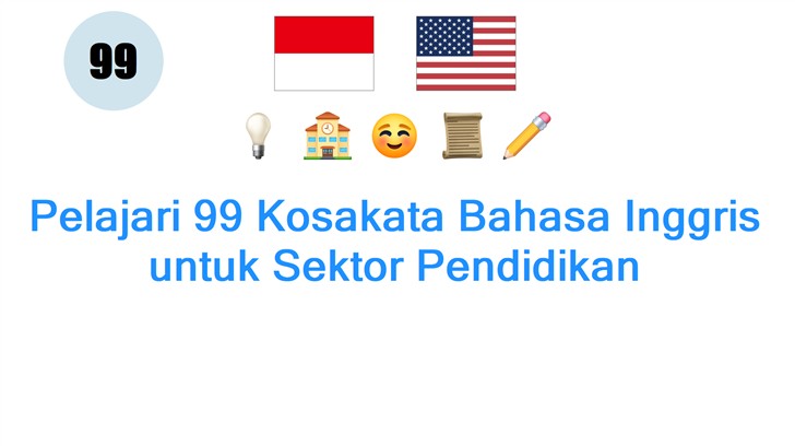 Pelajari 99 Kosakata Bahasa Inggris untuk Sektor Pendidikan